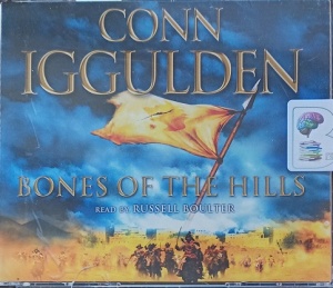 Conqueror Book 3 - Bones of the Hills written by Conn Iggulden performed by Russell Boulter on Audio CD (Abridged)